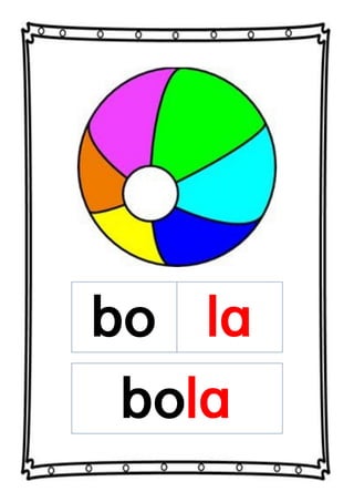 bo la
bola
 