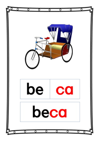 be ca
beca
 