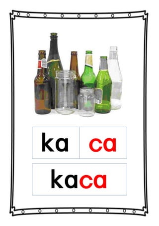 ka ca
kaca
 
