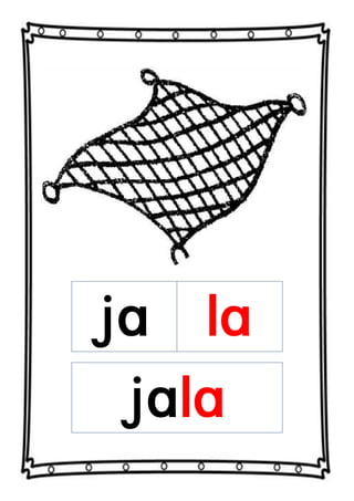 ja la
jala
 