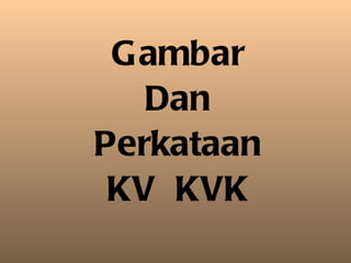 Gambar Dan Perkataan KV  KVK 