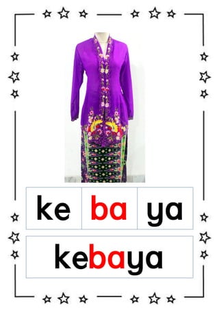 ke ba ya
kebaya

 