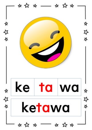 ke ta wa
ketawa

 