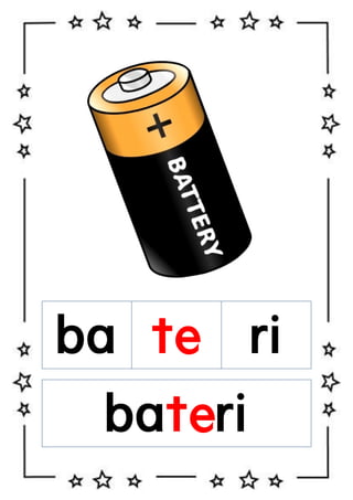 ba te ri
bateri

 