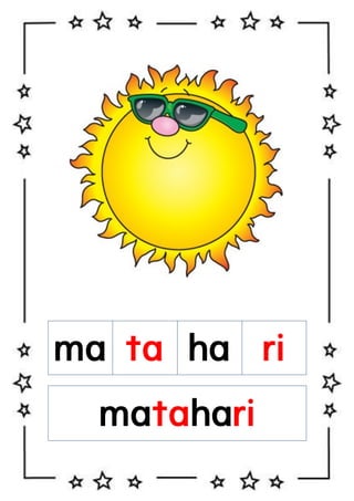 ma ta ha ri
matahari

 