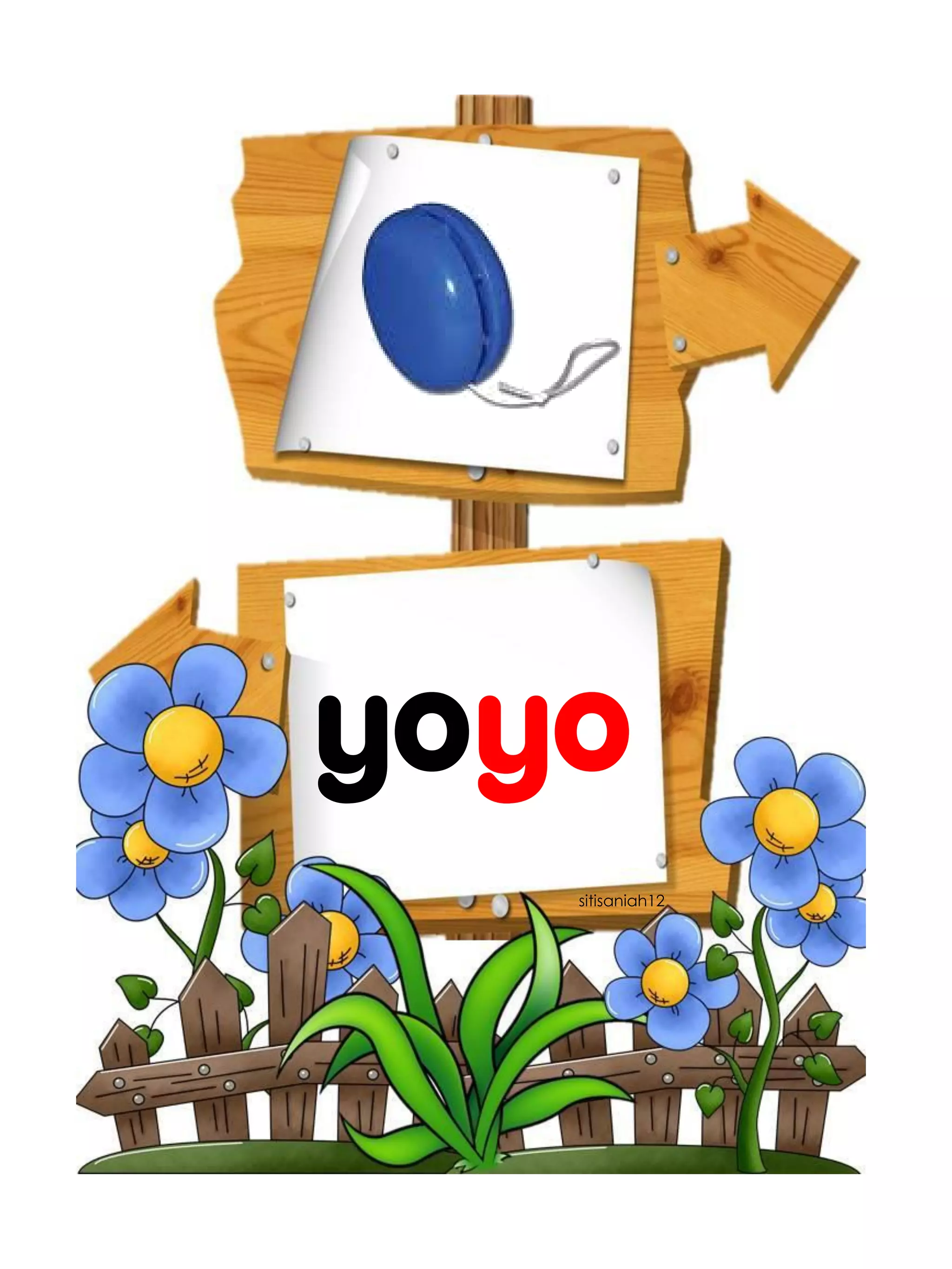 yoyo 
sitisaniah12  