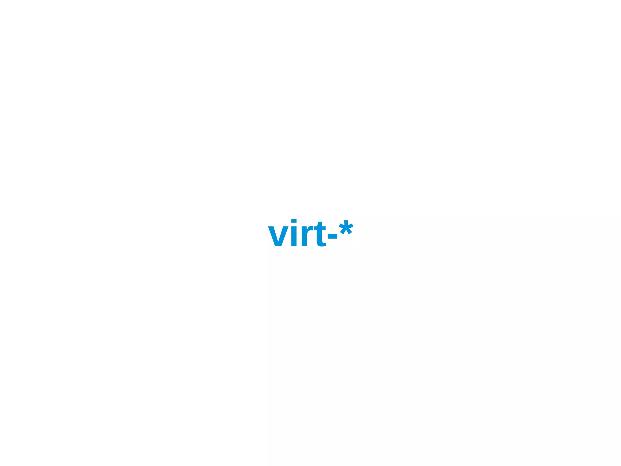 virt-*
 