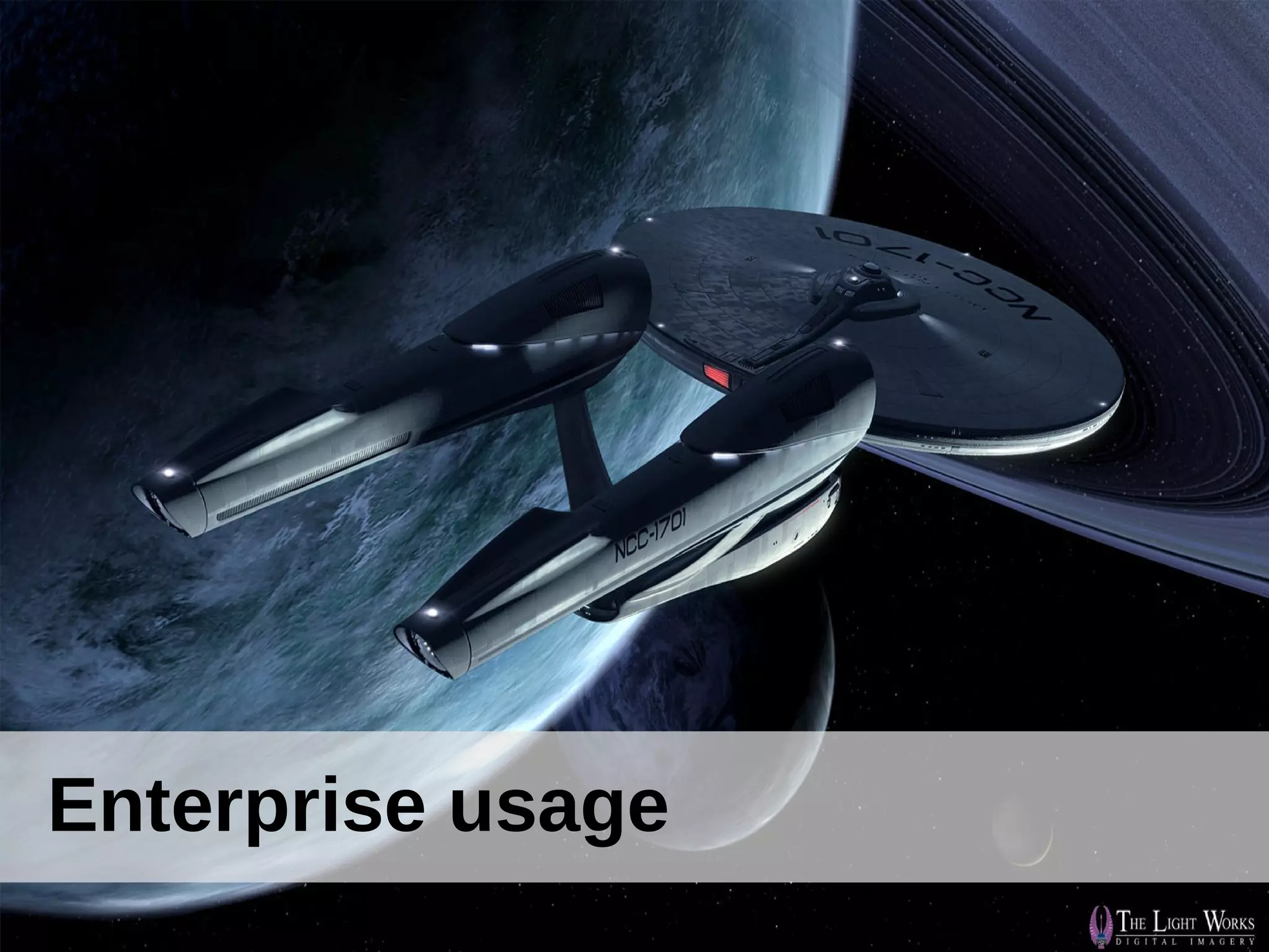 Enterprise usage
 