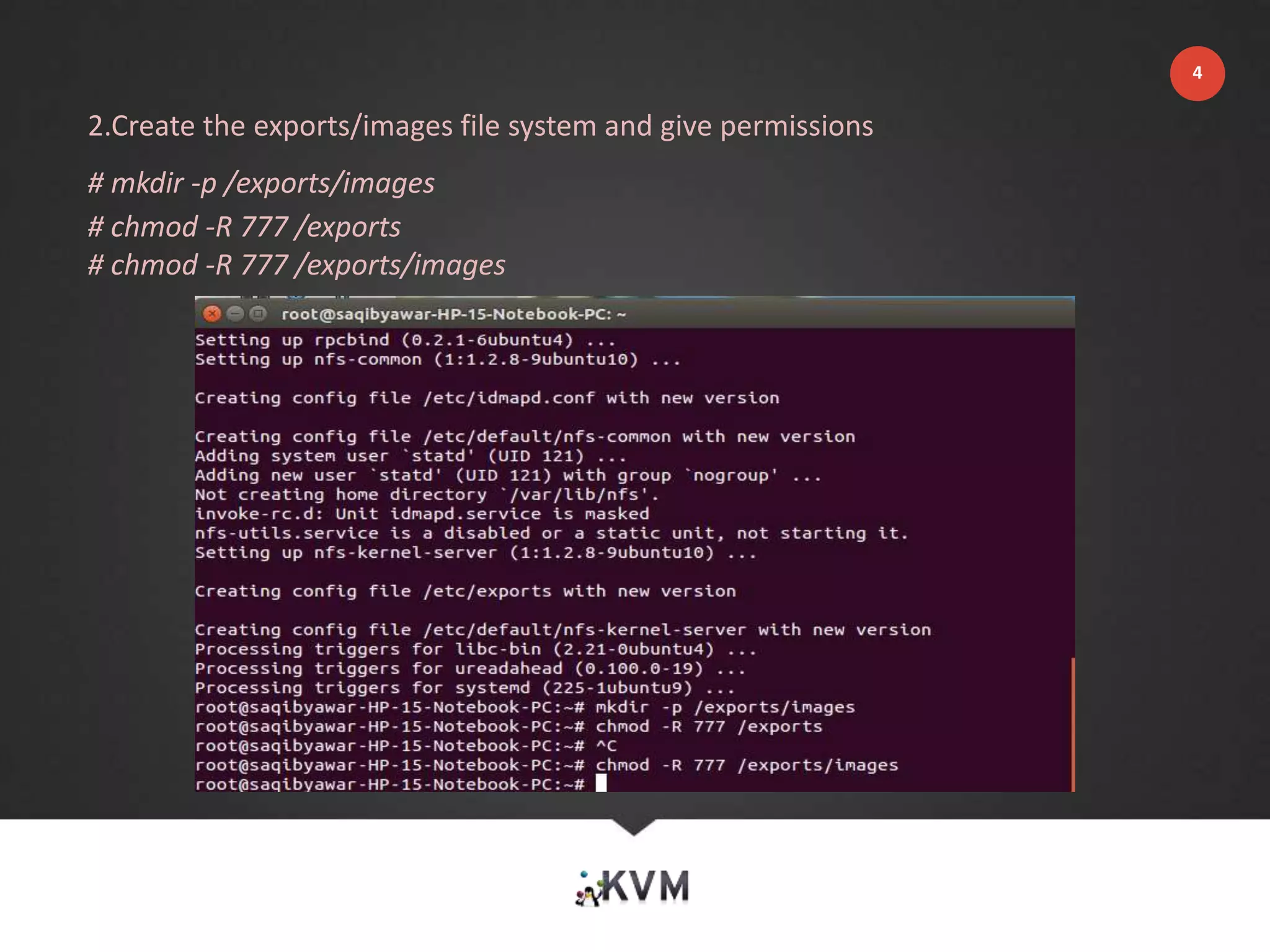 2.Create the exports/images file system and give permissions
# mkdir -p /exports/images
# chmod -R 777 /exports
# chmod -R 777 /exports/images
4
 