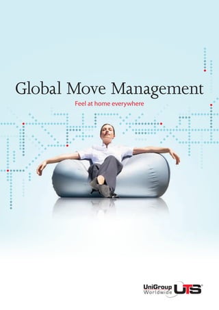 Global Move Management
      Feel at home everywhere
 
