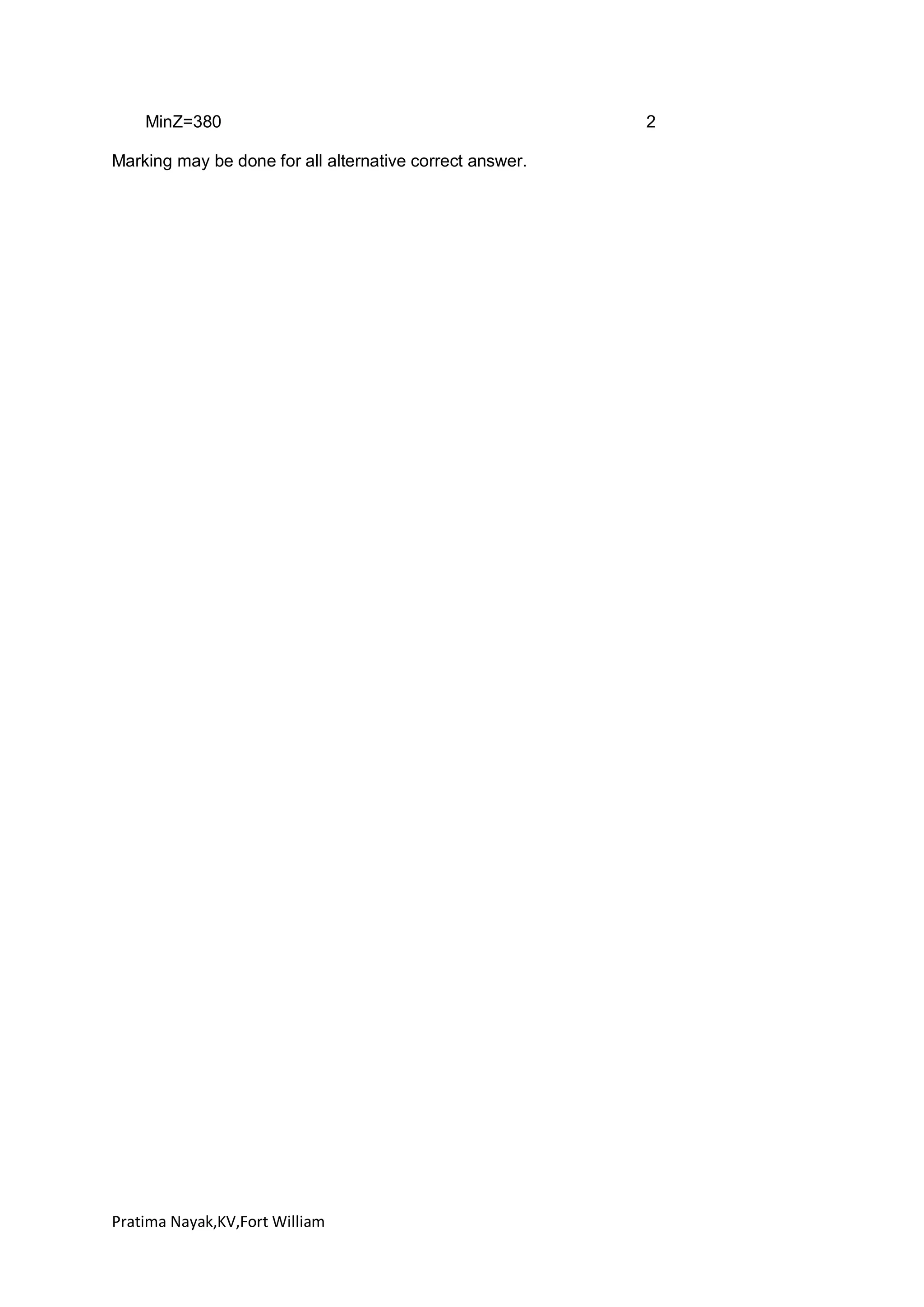 MinZ=380
Marking may be done for all alternative correct answer.

Pratima Nayak,KV,Fort William

2

 