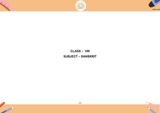 174
CLASS – VIII
SUBJECT – SANSKRIT
 