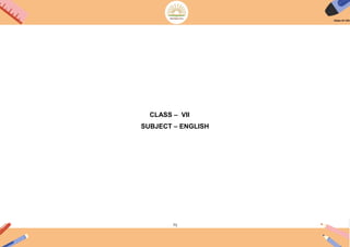 71
CLASS – VII
SUBJECT – ENGLISH
 