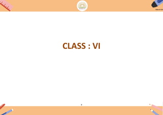 8
CLASS : VI
 