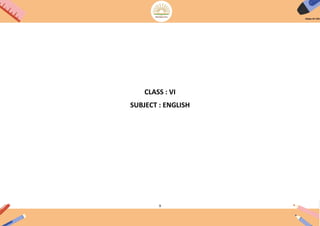 9
CLASS : VI
SUBJECT : ENGLISH
 