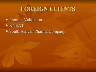 FOREIGN CLIENTS Premier Validation  KNEAT South African Pharma Company 