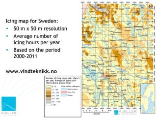 Icing map for Sweden:
 50 m x 50 m resolution
 Average number of
    icing hours per year
 Based on the period
    2000...