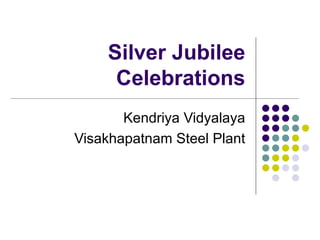 Silver Jubilee Celebrations Kendriya Vidyalaya Visakhapatnam Steel Plant 