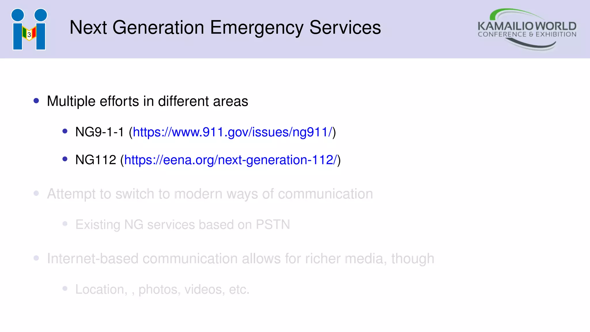Next Generation Emergency Services
• Multiple efforts in different areas
• NG9-1-1 (https://www.911.gov/issues/ng911/)
• NG112 (https://eena.org/next-generation-112/)
• Attempt to switch to modern ways of communication
• Existing NG services based on PSTN
• Internet-based communication allows for richer media, though
• Location, , photos, videos, etc.
 