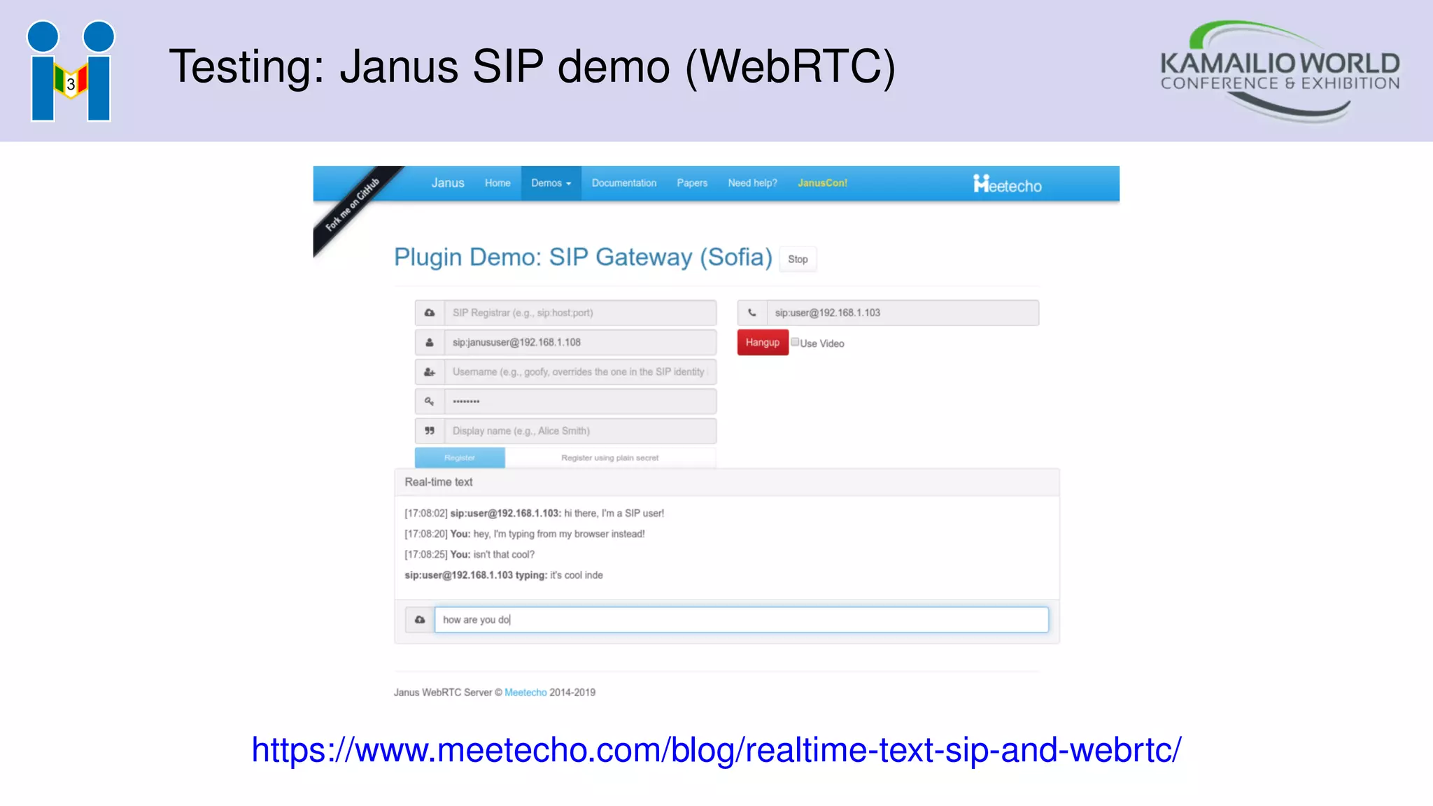 Testing: Janus SIP demo (WebRTC)
https://www.meetecho.com/blog/realtime-text-sip-and-webrtc/
 