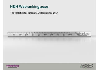 H&H Webranking 2010
The yardstick for corporate websites since 1997
 