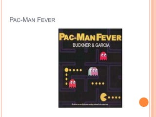 PAC-MAN FEVER

 