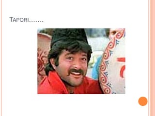 TAPORI…….

 