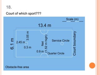 18.
Court of which sport???

 