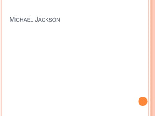 MICHAEL JACKSON

 
