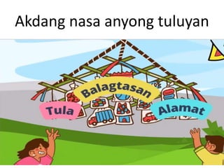 Akdang nasa anyong tuluyan
 