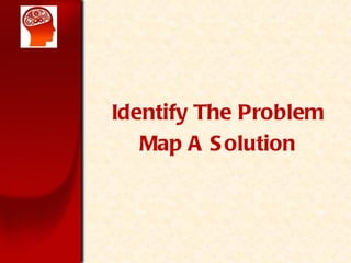 Identify The Problem Map A Solution 