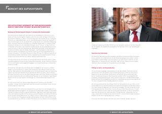 bericht Des aUfsichtsrats




Der aUfsichtsrat iNfOrmiert mit Dem NachfOLgeNDeN
bericht Über seiNe tätigKeit im geschäftsJahr 2010.


beratung und Überwachung des Vorstands in vertrauensvoller Zusammenarbeit

Der Aufsichtsrat der Gesellschaft nahm während des Geschäftsjahres 2010 die ihm nach
Gesetz und Satzung übertragenen Aufgaben wahr und hat an allen wichtigen Entscheidun-
gen beratend mitgewirkt. In diesem Zusammenhang hat er den Vorstand bei der Leitung des
Unternehmens regelmäßig beraten und die Geschäftsführung der Gesellschaft überwacht. In
allen Entscheidungen, die für die Gesellschaft und den Konzern von wesentlicher Bedeutung
waren, wurde der Aufsichtsrat frühzeitig und unmittelbar eingebunden. Er erörterte mit dem
Vorstand im Rahmen von vier ordentlichen Sitzungen am 22. Februar, 11. Mai, 5. Juli und        erhöhte sich dadurch auf 10.804.729,00 Euro. Die Transaktion wurde von der Silvia Quandt &
2. November 2010 sowie in verschiedenen Einzelgesprächen die Geschäftspolitik der Gesell-      Cie. AG begleitet. Die Kapitalerhöhung wurde am 18. Dezember 2010 in das Handelsregister
schaft und ließ sich über die Entwicklung der Gesellschaft unterrichten. Einen besonderen      eingetragen.
Schwerpunkt bildeten dabei die Ertrags-, Vermögens- und Finanzlage des Unternehmens
sowie die laufende Liquiditätsplanung und die Umsetzung der Sanierungsmaßnahmen an
einzelnen Standorten. In der letzten Sitzung des Jahres 2010 war die mögliche Expansion der    ausschüsse des aufsichtsrats
Gesellschaft ein weiteres wesentliches Thema. Insgesamt war die Zusammenarbeit mit dem
Vorstand durch einen intensiven und offenen Austausch gekennzeichnet.                          Zur efﬁzienten Wahrnehmung seiner Aufgaben unterhält der Aufsichtsrat einen Personalaus-
                                                                                               schuss, welcher sich im Wesentlichen mit den Vorstandsangelegenheiten befasst. Diesem
Der Aufsichtsrat hat die nach Gesetz und Satzung erforderlichen Beschlüsse gefasst. Soweit     ausschließlich beratend tätigen Ausschuss gehören der Aufsichtsratsvorsitzende und sein
Geschäftsvorgänge der Zustimmung des Aufsichtsrats bedurften, wurden diese dem Aufsichts-      Stellvertreter an. Schwerpunkt war in der ersten Hälfte 2010 die Gewinnung eines zweiten
rat durch den Vorstand ordnungsgemäß vorgelegt und vor Beschlussfassung im Aufsichtsrat        Vorstands. Hierzu erarbeitete der Personalausschuss Vorschläge.
eingehend beraten.

Bei sämtlichen Sitzungen des Aufsichtsrats waren alle Mitglieder des Gremiums vertreten,       Prüfung von Jahres- und Konzernabschluss
lediglich an der Sitzung am 22. Februar 2010 konnte Herr Hans-Michael Porwoll nicht teil-
nehmen. Über besondere Geschäftsvorfälle, die für die Beurteilung der Lage und Entwicklung     Der vom Vorstand vorgelegte Jahresabschluss für das Geschäftsjahr 2010 sowie der Kon-
sowie für die Leitung der Gesellschaft von wesentlicher Bedeutung waren, hat der Vorstand      zernabschluss nach International Financial Reporting Standards (IFRS) und der Konzern-
den Aufsichtsrat auch zwischen den Aufsichtsratssitzungen unterrichtet. Darüber hinaus stand   lagebericht für das Geschäftsjahr 2010 wurden einschließlich der Buchführung von der
der Aufsichtsratsvorsitzende auch außerhalb der Sitzungen mit dem Vorstand in regelmäßigem     auf der Hauptversammlung zum Abschlussprüfer bestellten FIDES Treuhandgesellschaft
Kontakt und hat sich über aktuelle Entwicklungen der Gesellschaft und des Konzerns infor-      Unterweser, Zweigniederlassung der FIDES Treuhand GmbH & Co. KG Wirtschaftsprüfungs-
miert.                                                                                         gesellschaft Steuerberatungsgesellschaft, Bremen, Zweigniederlassung Hamburg, geprüft und
                                                                                               mit einem uneingeschränkten Bestätigungsvermerk versehen.
Der Aufsichtsrat wurde vom Vorstand regelmäßig über die Entwicklung der Geschäfts-,
Liquiditäts-, Ertrags- und Vermögenslage sowie über die damit verbundenen Risiken und das      Der Jahresabschluss für das Geschäftsjahr 2010, der Konzernabschluss nach IFRS und der
Risikomanagement unterrichtet.                                                                 Konzernlagebericht für das Geschäftsjahr 2010 sowie die Prüfungsberichte des Abschlussprü-
                                                                                               fers haben sämtlichen Mitgliedern des Aufsichtsrats vorgelegen. Der Abschlussprüfer hat die
Anfang Dezember 2010 wurde eine Kapitalerhöhung unter Ausschluss des Bezugsrechts aus          Prüfungsergebnisse dem Aufsichtsrat in dessen Sitzung zur Bilanzfeststellung am 15. April
genehmigtem Kapital durchgeführt. Die Ausnutzung des genehmigten Kapitals für die Kapital-     2011 näher erläutert und die Fragen des Aufsichtsrats beantwortet. Er hat dem Aufsichtsrat
maßnahme erfolgte mit Zustimmung des Aufsichtsrats. Gegenstand seiner Beratungen waren         dabei über die wesentlichen Ergebnisse seiner Prüfung berichtet, insbesondere über die
dabei unter anderem die Höhe der Ausnutzung und der Bezugspreis. Die Barkapitalerhöhung        Frage, ob wesentliche Schwächen des internen Kontroll- und des Risikomanagementsystems,
wurde mit einem Brutto-Mittelzuﬂuss von 5.058.577,20 Euro abgeschlossen. Insgesamt wur-        bezogen auf den Rechnungslegungsprozess, vorliegen.
den im Rahmen einer Privatplatzierung 982.248 Stückaktien mit einem rechnerischen Anteil
am Grundkapital von je 1,00 Euro zu einem Preis von je 5,15 Euro platziert. Das Grundkapital   Er hat den Aufsichtsrat darüber informiert, dass keine Umstände vorliegen, die seine




                                       8 bericht Des aUfsichtsrats                                                               9 bericht Des aUfsichtsrats
 