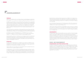 32                                                                                                                                                                                                                                                         33




                KONZERNlagebericht



                Finanzlage                                                                                                          Die Aufwendungen aus Investment Properties stiegen leicht von 3,0 Millionen Euro im Vorjahr auf 3,4
                Während des Geschäftsjahres 2011 und zum Bilanzstichtag war die Zahlungsfähigkeit der Gesellschaft zu               Millionen Euro. Diese Größe spiegelt die den Objekten direkt zurechenbaren, nicht umlagefähigen Kosten
                jeder Zeit gegeben. Zum 31. Dezember 2011 betrugen die flüssigen Mittel der KWG AG 3,6 Millionen Euro.              wie Instandhaltungsaufwendungen, Vermietungsprovisionen und eigene Verwaltungskosten wider. Die
                                                                                                                                    sonstigen betrieblichen Aufwendungen erhöhten sich von 1,9 Millionen Euro im Jahr 2010 auf 2,8 Millionen
                Die KWG AG hat im Berichtsjahr 2011 das Immobilienportfolio weiter ausbauen können. Zu den Portfolio-               Euro im Berichtsjahr.
                transaktionen gehörten der Erwerb von Immobilien in Berlin, Celle und Delmenhorst, die zu Mittelabflüssen
                führten. Ferner wurde im Berichtsjahr ein bebautes Grundstück in München veräußert. Aus dem Verkauf                 Die Zinsaufwendungen stiegen aufgrund von Portfoliotransaktionen in Berlin, Celle und Delmenhorst
                resultiert ein positiver Cashflow in Höhe von 1,1 Millionen Euro. Der Cashflow aus der Investitionstätig-           sowie durch Aufnahme von KfW-Finanzkrediten zur Teilfinanzierung von Sanierungsmaßnahmen von
                keit/den Wohnungsverkäufen beläuft sich im Jahr 2011 nach –5,8 Millionen Euro im Vorjahr im                         5,9 Millionen Euro im Vorjahr auf aktuell 6,4 Millionen Euro.
                Wesentlichen aufgrund der genannten Immobilienerwerbe und des Verkaufs sowie der zusätzlich durch-
                geführten umfangreichen Sanierungsmaßnahmen an den vorhandenen Bestandsimmobilien auf –21,6                         Insgesamt stieg das Ergebnis der gewöhnlichen Geschäftstätigkeit im Konzern (nach IFRS) von 10,7 Millionen
                Millionen Euro.                                                                                                     Euro im Vorjahr auf 11,9 Millionen Euro im Geschäftsjahr 2011. Nach Abzug von sonstigen Steuern sowie
                                                                                                                                    der Steuern vom Einkommen und vom Ertrag in Form von fast ausschließlich latenten Steuern kletterte
                Für die Finanzierungen der Immobilienkäufe und Sanierungsmaßnahmen wurden entsprechende Finanz-                     der Konzernjahresüberschuss nach IFRS von 8,6 Millionen Euro im Vorjahr auf insgesamt 9,8 Millionen
                kredite aufgenommen. Fristgerecht wurden im Berichtsjahr 2011 die laufenden Tilgungen aller vorhandenen             Euro im Geschäftsjahr 2011.
                Finanzkredite bedient. Der Cashflow aus der Finanzierungstätigkeit belief sich demnach auf 16,5 Millionenen Euro.
                                                                                                                                    Nachtragsbericht
                Der Cashflow aus laufender Geschäftstätigkeit wird mit –0,03 Millionenen Euro zum Ende des
                                                                                                                                    Die KWG AG hat am 6. März 2012 bekannt gegeben, dass sie sich Zugriff auf 77,3 Prozent der Anteile
                Berichtsjahres ausgewiesen. Der positive Cashflow eines im Jahr 2011 erfolgreich abgeschlossenen
                                                                                                                                    an der Barmer Wohnungsbau AG gesichert hat. Ein Teil des Kaufpreises wird durch Aktien der KWG AG
                Projektes i. H. v. 1,1 Millionen Euro war dem Cashflow aus Investitionstätigkeit zuzuordnen.
                                                                                                                                    beglichen. Hierzu werden 1,5 Millionen neue Aktien aus dem genehmigten Kapital ausgegeben.
                                                                                                                                    Der Vorstand der KWG AG hat am 12. März 2012 mit Zustimmung des Aufsichtsrats vom 13. März 2012
                Das Konzernergebnis in Höhe von 11,3 Millionen Euro vor Ertragsteuern resultiert bei der KWG AG als
                                                                                                                                    beschlossen, das Grundkapital der Gesellschaft durch die Ausgabe von bis zu 3.576.505 nennwertlosen
                Bestandshalter im Wesentlichen aus nicht zahlungswirksamen Wertzuwächsen im Immobilienbesitz.
                                                                                                                                    Stückaktien aus dem genehmigten Kapital auf bis zu 14.381.234,00 Euro, eingeteilt in ebenso viele
                Dem stehen Sanierungsausgaben in erworbenen Einheiten gegenüber. Der Vorstand geht davon aus,
                                                                                                                                    nennwertlose Stückaktien, zu erhöhen. Die Bezugsfrist läuft vom 16. März 2012 bis zum 30. März 2012
                dass nach Abschluss größerer Sanierungsarbeiten an den Projekten deutlich positive Cashflows aus der
                                                                                                                                    (18:00 Uhr). Der Bezugspreis wurde im Rahmen eines Bookbuilding-Verfahrens ermittelt und beträgt
                laufenden Geschäftstätigkeit zu erzielen sind.
                                                                                                                                    5,25 Euro je Aktie.

                Ertragslage
                Die Nettoumsatzerlöse stiegen deutlich von 13,3 Millionen Euro im Vorjahr auf 14,8 Millionen Euro im                Risiko- und Chancenbericht
                Geschäftsjahr 2011. In dieser Größe sind ausschließlich die Mieteinnahmen aus den als Finanzinvestitio-
                                                                                                                                    Risikomanagement und Internes Kontrollsystem
                nen gehaltenen Immobilien enthalten. Das Ergebnis aus der Bewertung zum Zeitwert beläuft sich auf
                8,8 Millionen Euro im Berichtsjahr nach 9,6 Millionen Euro im Vorjahr.                                              Die KWG AG prüft kontinuierlich sich bietende Chancen für die Weiterentwicklung und das Wachstum
                                                                                                                                    des Konzerns. Um diese Ziele zu gewährleisten, müssen von der KWG AG gegebenenfalls auch Risiken
                Insgesamt bildeten damit im Geschäftsjahr 2011 weiterhin Mieteinnahmen den Großteil der Erlöse. Dies                eingegangen werden. Ein ausgewogenes Verhältnis zwischen Chancen und Risiken ist dabei unerlässlich.
                unterstreicht die sehr nachhaltige Ertragsbasis der KWG AG.                                                         Alle wesentlichen Aspekte zu kennen, abzuschätzen und zu kontrollieren, ist dabei von elementarer
                                                                                                                                    Bedeutung. Die Risikopolitik der KWG AG zielt daher darauf ab, Risiken möglichst früh zu erkennen, um
                Der Materialaufwand, in dem sich vor allem die umlagefähigen Betriebskosten widerspiegeln, erhöhte                  rechtzeitig gegensteuernde Maßnahmen einzuleiten. Verbleibende Risiken werden bereits im Vorfeld
                sich aufgrund der gesteigerten Umsatzerlöse infolge des größeren Geschäftsvolumens von 6,2 Millionen                abgeschätzt, um sie zu reduzieren.
                Euro im Vorjahr auf 7,0 Millionen Euro im Berichtsjahr. Der Personalaufwand lag mit 2,3 Millionen Euro
                über dem Vorjahresniveau von 1,8 Millionen Euro. Der Anstieg resultiert u. a. aus dem weiteren Ausbau
                der eigenen erfolgreich agierenden Verwaltungsgesellschaft KWG Wohnwert GmbH mit Sitz in Glauchau.




KONZERNLAGEBERICHT                                                                                                                                                                                                                         KONZERNLAGEBERICHT
 