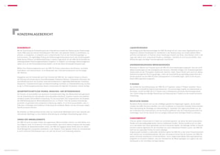 34                                                                                                                                                                                                                                             35




                KONZERNlagebericht



                Risikobericht                                                                                              Liquiditätsrisiken
                Mit der Ausrichtung der Risikophilosophie des Unternehmens besteht die Zielsetzung des Risikomanage-       Die Verfolgung der Wachstumsstrategie der KWG AG bringt mit sich, dass neben Eigenkapital auch um-
                ments (RM) sowie des internen Kontrollsystems (IKS) darin, alle relevanten Risiken zu identifizieren, zu   fangreiches weiteres Fremdkapital für Investitionen in den Bestand sowie zum Erwerb weiterer Wohn-
                erfassen, zu analysieren, zu bewerten und in entsprechender Form an den Entscheidungsträger zu             portfolios benötigt wird. Im Rahmen dieser Handlungen besteht das Risiko, dass Banken nicht in der
                kommunizieren. Die regelmäßige Prüfung des Risikomanagementprozesses durch den Vorstand gewähr-            Lage oder willens sind, auslaufende Kredite zu verlängern. Ebenfalls ist nicht auszuschließen, dass
                leistet dessen Effizienz und Weiterentwicklung. In diesem Zuge wurde von der KWG AG konzernweit ein        Refinanzierungen einmalige Finanzierungskosten verursachen.
                softwaregestütztes Risikomanagementsystem eingeführt. Im Vergleich zum bisherigen Risikomanagement-
                system ist es um eine Prozessbetrachtung erweitert, mit der die interne Komplexität transparent wird.
                                                                                                                           Zinsänderungsrisiken / Währungsrisiken
                Mittels ihres Risikomanagements kann die KWG AG Risiken systematisch identifizieren, beurteilen,           Besonders im Bereich der Finanzierung ist die KWG AG Zinsschwankungen ausgesetzt. Dies hat unmit-
                kontrollieren und dokumentieren. Es ist Bestandteil aller Unternehmensbereiche und Grundlage               telbare Auswirkungen auf das Zinsergebnis des Konzerns. Ebenfalls schlagen sich Zinsänderungsrisiken
                aller Aktionen.                                                                                            insbesondere bei der Prolongation bestehender Darlehen nieder. Diesen Risiken wird durch ein aktives
                                                                                                                           Darlehensmanagement Rechnung getragen, indem die Zinsentwicklung regelmäßig eingeschätzt wird.
                Vorgegeben wird die Risikopolitik durch den Vorstand der KWG AG, der mögliche Risiken im Bereich           Derzeit existieren bei der KWG AG keine Zahlungsströme in Fremdwährungen. Damit ist der Konzern
                der Planung und Umsetzung von Geschäftsstrategien fortlaufend definiert. Umfassende Information der        keinen Währungsrisiken ausgesetzt.
                Geschäftsleitung durch die einzelnen Unternehmensbereiche in regelmäßig stattfindenden Controlling-
                Gesprächen, Projektbesprechungen und Bereichsmeetings sind Basis zur Risikoidentifizierung und Steu-       IT-Risiken
                erung. Im Risikomanagementprozess werden insbesondere die folgenden Einzelrisiken intensiv verfolgt:
                                                                                                                           Der Großteil der Geschäftsprozesse der KWG AG ist IT-gestützt, sodass IT-Risiken bestehen. Hierzu
                                                                                                                           gehören auch erforderliche Datenschutzmaßnahmen. Um unberechtigte Zugriffe und Datenverluste zu
                Gesamtwirtschaftliche Risiken, Branchen- und Betriebsrisiken                                               vermeiden, schützt die KWG AG ihr IT-System durch umfangreiche technische Absicherungsmaßnah-
                Der Konzern ist ausschließlich am deutschen Immobilienmarkt tätig. Das Marktumfeld wird gleichwohl         men. Zudem erfolgt eine ständige Überprüfung und Anpassung des IT-Systems an die neueste technische
                von der Entwicklung der internationalen Konjunkturdaten beeinflusst. Experten erwarten eine weiterhin      Entwicklung.
                anhaltend positive wirtschaftliche Entwicklung. Für das Gesamtjahr 2012 prognostizieren die Analysten
                der KfW-Bankengruppe ein Wirtschaftswachstum von 1,2 Prozent. Trotz der positiven Entwicklungs-            Rechtliche Risiken
                aussichten ist gleichwohl eine schwächere Entwicklung möglich. Es ist nicht auszuschließen, dass im
                                                                                                                           Rechtliche Risiken können sich aus den vielfältigen gesetzlichen Regelungen ergeben, die die Gesell-
                Falle einer rückläufigen wirtschaftlichen Entwicklung die erzielbaren Mieten und das Zinsniveau negativ
                                                                                                                           schaften des KWG-Konzerns betreffen und unter Umständen zu finanziellen Verlusten führen könnten.
                beeinflusst werden könnten.
                                                                                                                           Nach Überprüfung der Risikolage zum Bilanzstichtag 31. Dezember 2011 lagen keine Risiken vor, die
                                                                                                                           den Fortbestand des Unternehmens und des Konzerns gefährden oder die Entwicklung wesentlich be-
                Bei Ankäufen von Wohnportfolios könnte zudem ein zunehmender Wettbewerb durch neue nationale oder
                                                                                                                           einträchtigen. Auch für die Zukunft sind zum jetzigen Zeitpunkt keine derartigen Risiken zu erkennen.
                internationale Nachfrager zu einer weiteren Veränderung der derzeitigen Ankaufbedingungen führen.

                                                                                                                           Chancenbericht
                Sinken der Immobilienwerte
                                                                                                                           Chancen werden insbesondere im Erwerb von Immobilien gesehen, bei denen die damit verbundenen
                Die KWG AG prüft vor jedem Erwerb die angebotenen Wohnimmobilien intensiv und stellt Käufen eine
                                                                                                                           Kredite nicht planmäßig getilgt werden können (notleidende Kredite). Hierbei handelt es sich vor allem
                Due Diligence voran. Es ist dennoch nicht auszuschließen, dass durch externe Ereignisse die beizulegen-
                                                                                                                           um in den letzten fünf Jahren gehandelte und hoch finanzierte Objekte. Die Gläubiger dürften in Zukunft
                den Zeitwerte der Bestandsimmobilien sinken. Die KWG AG begegnet diesem Risiko durch ein aktives
                                                                                                                           vermehrt solvente Eigentümer für die Immobilien aus ihren notleidenden Krediten suchen. Die KWG AG
                Asset Management und gezielte Investitionen in den Bestand. Einem globalen Sinken der Immobilienwer-
                                                                                                                           sieht sich als potenzieller Partner für solche Gläubiger.
                te durch inhärente Einflussfaktoren kann sich aber der Konzern nicht vollständig entziehen.
                                                                                                                           Aufgrund guter Kontakte zu potenziellen Verkäufern gehört die KWG AG zu den ersten Ansprechpartnern
                                                                                                                           beim Verkauf von Immobilienbeständen. Mit dem vorhandenen Know-how der Experten der KWG AG
                                                                                                                           werden lohnende Investitionen schnell identifiziert. Durch zielgerichtete Modernisierungsmaßnahmen,
                                                                                                                           ausgeführt an einzelnen Objekten, kann die Zufriedenheit der Mieter gesteigert und zugleich die Leer-
                                                                                                                           standsquote in den Immobilien verringert werden.




KONZERNLAGEBERICHT                                                                                                                                                                                                             KONZERNLAGEBERICHT
 