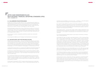 44                                                                                                                                                                                                                                                45




               NOTES zum KONZERNABSCHLUSS
               nach internat. financial reporting standards (IFRS)
                   zum 31. dezember 2011



               (1.) Allgemeine Erläuterungen                                                                              anzuwenden sind für Geschäftsjahre, die am oder nach dem 1. Juli 2010 bzw. 1. Januar 2011 beginnen,
                                                                                                                          haben keine wesentlichen Auswirkungen auf den Konzernabschluss der KWG AG.
               Die KWG Kommunale Wohnen AG (folgend KWG AG) mit Sitz in Hamburg/Deutschland, Alstertor 9, ist
               Mutterunternehmen des KWG-Konzerns. Sie ist eine im Entry Standard der Frankfurter Wertpapierbörse
                                                                                                                          Am 4. November 2009 veröffentlichte das IASB den überarbeiteten Standard IAS 24 „Angaben über
               notierte Aktiengesellschaft deutschen Rechts. Die Gesellschaft wurde am 28. Juni 2000 beim Amts-
                                                                                                                          Beziehungen zu nahestehenden Unternehmen und Personen“. Die überarbeitete Fassung des IAS 24 ist
               gericht Bremen im Handelsregister unter HRB 19416 eingetragen. Seit dem 17. August 2009 wird die
                                                                                                                          erstmals verpflichtend für Geschäftsjahre anzuwenden, die am oder nach dem 1. Januar 2011 beginnen.
               Gesellschaft beim Amtsgericht Hamburg im Handelsregister unter HRB 110567 geführt.
                                                                                                                          Mit Ausnahme von erweiterten Anhangsangaben führt die Überarbeitung des Standards zu keinen Aus-
                                                                                                                          wirkungen auf den Konzernabschluss der KWG AG.
               Die Geschäftstätigkeit des KWG-Konzerns umfasst im Wesentlichen den Erwerb, die Errichtung und
               die Veräußerung von Wohnimmobilien sowie die Beteiligung an Immobilienunternehmen, insbesondere
                                                                                                                          Die Änderungen des IFRS 7 „Finanzinstrumente: Angaben“ betreffen erweiterte Angabepflichten bei der
               an gemeinnützigen, kommunalen und genossenschaftlichen Wohnungsbaugesellschaften, sowie die Ver-
                                                                                                                          Übertragung finanzieller Vermögenswerte. Die Änderungen sind für Geschäftsjahre anzuwenden, die am
               mietung und Verwaltung der eigenen Immobilien. Das operative Geschäft erfolgt im Wesentlichen durch
                                                                                                                          oder nach dem 1. Juli 2011 beginnen. Die Auswirkungen auf den Konzernabschluss der KWG AG sind
               die Tochtergesellschaften der KWG AG.
                                                                                                                          unwesentlich.

               Die Vermietung der Immobilien unterliegt keinen wesentlichen saisonalen oder konjunkturellen
                                                                                                                          Aus der Anwendung geänderter Standards ergaben sich keine weiteren Auswirkungen auf die Bilanzie-
               Schwankungen.
                                                                                                                          rungs- und Bewertungsmethoden.

               Das Geschäftsjahr der KWG AG und aller einbezogenen Tochterunternehmen ist das Kalenderjahr.
                                                                                                                          Im Geschäftsjahr 2011 sowie in den Vorjahren wurden weitere Standards (u. a. IFRS 10 „Konzernabschlüsse“,
                                                                                                                          IFRS 11 „Gemeinschaftliche Vereinbarungen“, IFRS 12 „Angaben zu Anteilen an anderen Unternehmen“,
               (2.) Grundlagen der Rechnungslegung                                                                        IAS 27 „Einzelabschlüsse“, IAS 28 „Anteile an assoziierten Unternehmen und Gemeinschaftsunter-
                                                                                                                          nehmen“, IFRS 13 „Bewertung zum beizulegenden Zeitwert“, Änderungen zu IAS 19 „Leistungen
               Die KWG AG stellt für das Geschäftsjahr 1. Januar bis 31. Dezember 2011 freiwillig nach den Internatio-    an Arbeitnehmer“, Änderungen zu IAS 32 „Finanzinstrumente: Darstellung – Saldierung finanzieller
               nal Financial Reporting Standards (IFRS) des International Accounting Standards Board (IASB), wie sie in   Vermögenswerte und finanzieller Verbindlichkeiten“, Änderungen zu IFRS 7 „Finanzinstrumente: Angaben –
               der EU anzuwenden sind, und den ergänzend nach § 315a Abs. 1 HGB anzuwendenden handelsrecht-               Saldierung finanzieller Vermögenswerte und finanzieller Verbindlichkeiten“) und Interpretationen verab-
               lichen Vorschriften einen Konzernabschluss, bestehend aus Konzernbilanz, Konzern-Gesamtergebnis-           schiedet, die für das Geschäftsjahr 2011 noch nicht verpflichtend anzuwenden sind. Die Anwendung die-
               rechnung, Konzern-Eigenkapitalveränderungsrechnung, Konzern-Kapitalflussrechnung und ergänzenden           ser IFRS setzt voraus, dass die noch ausstehende Anerkennung durch die EU erfolgt. Die Auswirkungen
               Anhangsangaben, auf. Er steht einschließlich der Vorjahresangaben in Übereinstimmung mit den IFRS.         der Umsetzung dieser Normen auf den Konzernabschluss der KWG AG werden derzeit geprüft.

               Im Konzernabschluss werden alle bis zum 31. Dezember 2011 verpflichtend anzuwendenden Standards und        Sowohl die Berichtswährung als auch die funktionale Währung ist Euro (EUR). Währungsumrechnungen
               Interpretationen des International Accounting Standards Board (IASB) bzw. seiner Gremien angewendet.       waren für die ausschließlich national tätigen Konzernunternehmen nicht erforderlich. Die Angaben erfol-
                                                                                                                          gen entsprechend der jeweiligen Bezeichnung in Euro (EUR) oder in Tausend Euro (TEUR).
               Der IASB hat am 8. Oktober 2009 Änderungen des IAS 32 „Finanzinstrumente: Darstellung“ bezüglich
               der Klassifizierung von Bezugsrechten veröffentlicht. Die Änderungen sind verpflichtend anzuwenden für     Um die Klarheit der Darstellung zu verbessern, sind einzelne Posten der Konzern-Gesamtergebnisrech-
               Geschäftsjahre, die am oder nach dem 1. Februar 2010 beginnen. Die Änderungen haben keine Auswir-          nung und der Konzernbilanz zusammengefasst worden. Diese Posten werden im Anhang gesondert
               kung auf den KWG-Konzern.                                                                                  ausgewiesen und erläutert. Die in der Konzern-Gesamtergebnisrechnung enthaltene Konzern-Gewinn-und-
                                                                                                                          Verlust-Rechnung ist nach dem Gesamtkostenverfahren aufgestellt.
               Am 6. Mai 2010 hat der IASB den jährlich erscheinenden Sammelstandard zur Vornahme kleiner Än-
               derungen an den IFRS „Improvements to IFRS“ (2010) veröffentlicht. Die Änderungen sind, soweit im          Im Konzernabschluss wurden in einigen Fällen Schätzungen vorgenommen und Annahmen getroffen,
               Einzelfall nicht abweichend geregelt, erstmals für Geschäftsjahre, die am oder nach dem 1. Januar 2011     die Auswirkungen auf die Höhe und den Ausweis von bilanziellen Vermögenswerten, Schulden,
               beginnen, verpflichtend anzuwenden. Diese Neuerungen hatten keine materiellen Auswirkungen auf den         Erträgen, Aufwendungen sowie Eventualverbindlichkeiten haben. Die tatsächlichen Werte können von
               Konzernabschluss der KWG AG.                                                                               diesen Schätzungen bzw. Annahmen abweichen. Änderungen werden zum Zeitpunkt einer besseren
                                                                                                                          Kenntnis berücksichtigt, sodass sämtliche Annahmen und Schätzungen auf den Verhältnissen am
               Die Änderungen der Interpretationen IFRIC 19 „Tilgung finanzieller Verbindlichkeiten mit Eigenkapital-     Bilanzstichtag basieren.
               instrumenten“ und IFRIC 14 „Vorauszahlungen im Rahmen von Mindestdotierungsverpflichtungen“, die




konzernabschluss                                                                                                                                                                                                                    konzernabschluss
 