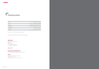 82




                 FINANZKALENDER



                 23. April                                                            Veröffentlichung Jahresabschluss 2011
                 10. Mai                                                                         Veröffentlichung Q1-Zahlen
                 31. Juli                                                          Ordentliche Hauptversammlung, Hamburg
                 9. August                                                           Veröffentlichung Halbjahreszahlen 2012
                 12. September                                                 SRC Forum Financials  Real Estate, Frankfurt
                 26. September                                                        Zürcher Kapitalmarktkonferenz, Zürich
                 8.–10. Oktober                                                                       EXPO REAL, München
                 8. November                                                                     Veröffentlichung Q3-Zahlen
                 5. Dezember                                                     Münchner Kapitalmarktkonferenz, München


                 Stand zum 10. April 2012, Änderungen vorbehalten.



                 Den aktuellen Finanzkalender finden Sie unter www.kwg-ag.de




                 IMPRESSUM
                 KWG Kommunale Wohnen AG
                 Alstertor 9
                 20095 Hamburg
                 Tel.: +49 40 22 63 088 100
                 Fax: +49 40 22 63 088 200

                 www.kwg-ag.de
                 ir@kwg-ag.de


                 Gestaltung und Produktion
                 RosenbauerSolbach Werbeagentur GmbH, Hamburg


                 Fotos
                 Tobias Kiebler, Hamburg (S. 6, 10, 11)
                 iStockphoto (S. 12, 13)
                 gettyimages (S. 14, 15, 16, 17, 18, 19, 20, 21)




finanzkalender
 