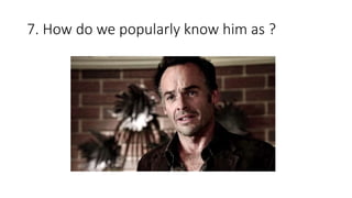 7. How do we popularly know him as ?
 