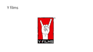 Y films
 