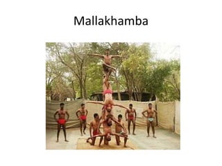 Mallakhamba
 