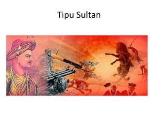 Tipu Sultan
 