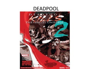 DEADPOOL
 
