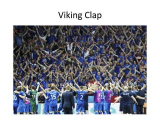 Viking Clap
 