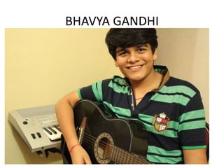 BHAVYA GANDHI
 