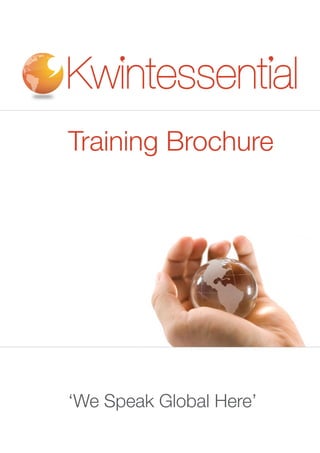 Training Brochure
‘We Speak Global Here’
 
