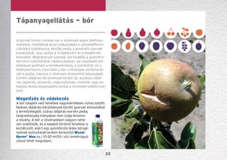 22
A bórnak fontos szerepe van a növények egyes életfolya-
mataiban. Fejlődésük korai szakaszában a szövetdifferen-
ciálódást szabályozza, később pedig a generatív szervek
kialakulását, azaz javítja a virágképzést és a megtermé-
kenyülést. Meghatározó szerepe van továbbá a gyümölcs-
ben levő szénhidrátok raktározásában, így megfelelő bór-
ellátással javítható a termésminőség, a szénhidrát- és a
fehérjetartalom. Ezen felül a bór a növények vízháztartá-
sát is javítja, fokozza a növények stressztűrő képességét.
Extrém időjárási körülmények között (pl. aszályos időjá-
rás, jégverés, porverés, nagy esőzések, rovarkár vagy be-
tegség okozta legyengülés) javítja a növények túlélési esé-
lyeit.
Megelőzés és védekezés
A bór talajból való felvétele nagymértékben vízhez kötött.
Nedves időjárási körülmények között gyorsan kimosódhat
a termőrétegből, száraz időjárás ese-tén pedig
talajnedvesség hiányában nem tudja felvenni
a növény. A bór a növényekben nagyon nehe-
zen szállítódik, és a talajból történő felvétele is
korlátozott, ezért egy gyümölcsfa teljes bórigé-
nyének biztosítását levélen keresztüli Wuxal
Boron®
Max-os ( 10-30 ml/10 l víz) lombtrágyá-
zással lehet megoldani.
Tápanyagellátás – bór
 