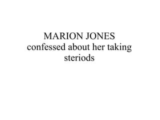 MARION JONES confessed about her taking steriods 