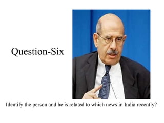 Identify the person and he is related to which news in India recently? Question- Six 