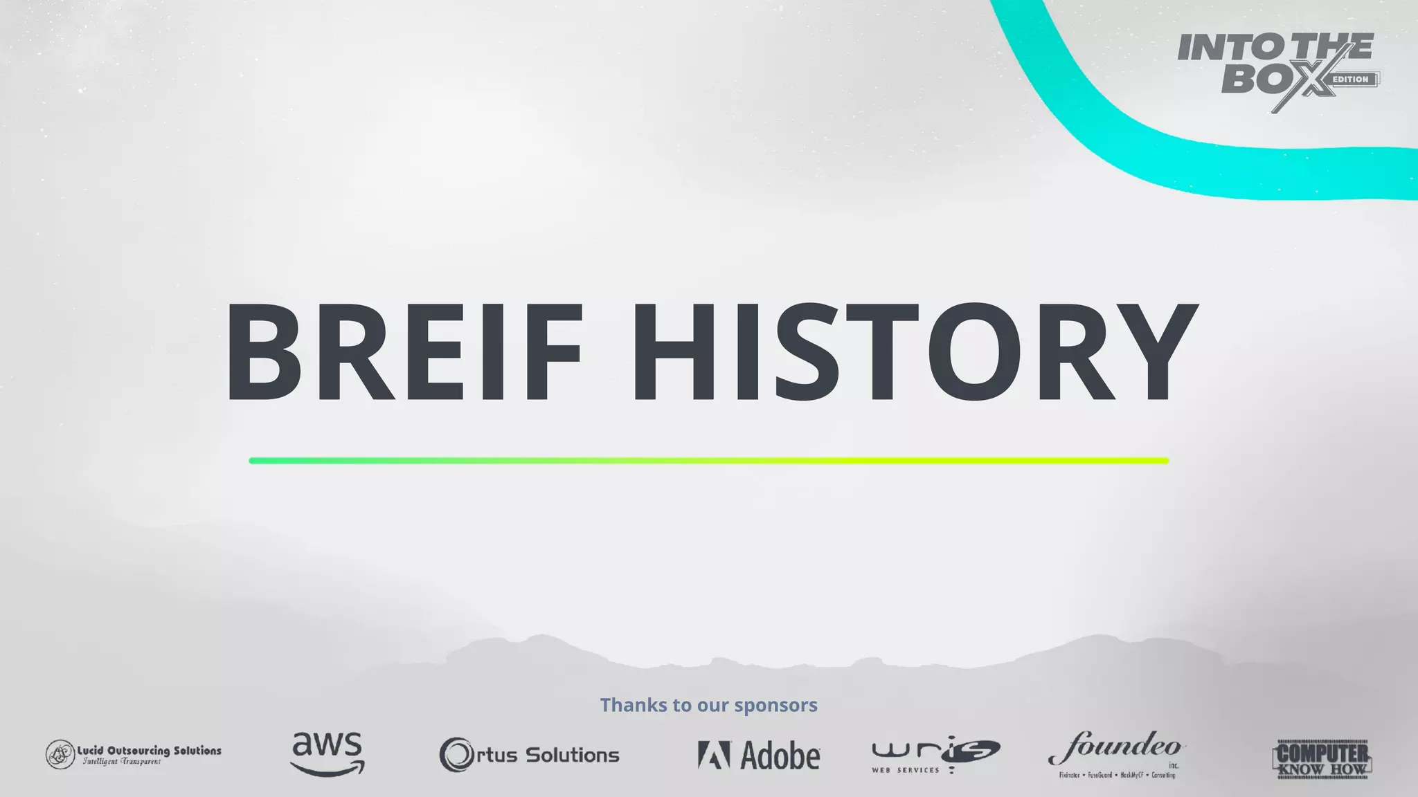 BREIF HISTORY
Thanks to our sponsors
 