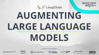 AUGMENTING
LARGE LANGUAGE
MODELS
Thanks to our sponsors
 