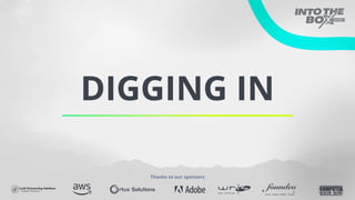 DIGGING IN
Thanks to our sponsors
 